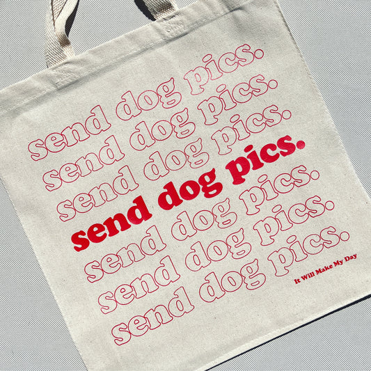 Send Dog Pics Tote Bag